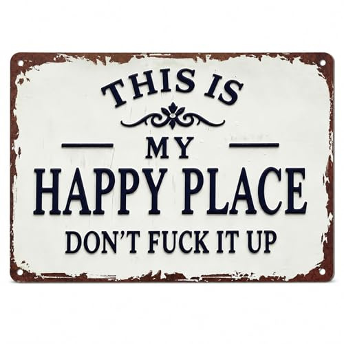 This Is My Happy Place Don't Fuck It Up Vintage Tin Sign, Funny Garden Metal Signs, Rectangle Room Wall Decor, This Is My Happy Place Sign for Farm Bar and Coffee Wall Front Door Home Indoor