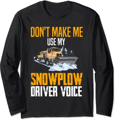 Snow Plow Tractor Machine Truck Shovel Driver Snowplough Long Sleeve T-Shirt