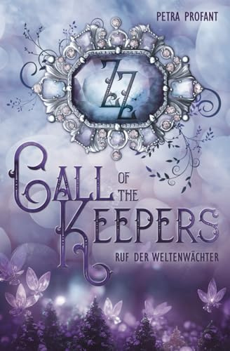 Call of the Keepers 1: Ruf der Weltenwächter: düsterer Jugendfantasy-Roman