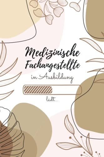Medizinische Fachangestellte in Ausbildung: Notizbuch für angehende Medizinische Fachangestellte | 120 Seiten Kariert (ca. DIN A5) | Tagebuch | ... | Geschenkidee für MFA Arzthelferin