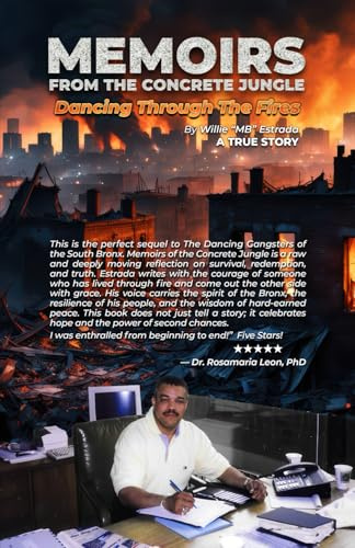 Memoirs of the Concrete Jungle: Dancing Through the Fires (The South Bronx Legacy Collection)