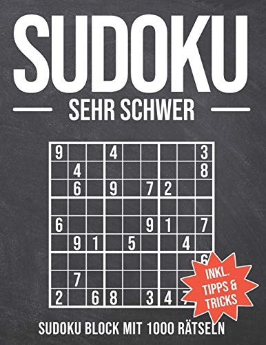 Sudoku sehr schwer: Sudoku Block mit 1000 Rätseln - Schwierigkeitsstufe sehr Schwer - Sudokublock mit Anleitung, Tipps und Tricks - Rätselheft Sudoku extrem schwer für Erwachsene und Senioren