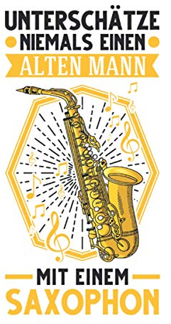 Saxophonist Notizbuch: Saxophonist Alten Mann Saxophonspieler Saxophon / 6x9 Zoll / 120 leere Notenblätter Seiten