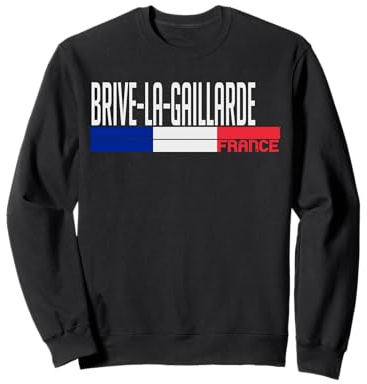 Brive-la-Gaillarde - Drapeau France - Fierté de la Ville française Sweatshirt