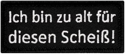Café Viereck ® Lustiges Bundeswehr Fun Patch Gestickt mit Klett – 7 x 3 cm - zu alt für diesen Scheiß