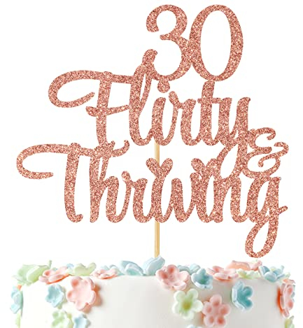 30 Flirty & Thriving Cake Topper, Cheers to 30 Years, Happy 30th Birthday Anniversary Party Decorations Rose Gold Glitter.
