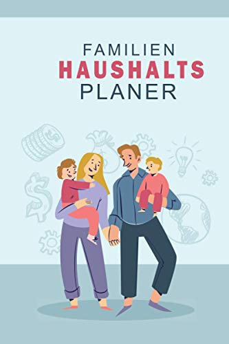 Familien Haushalts Planer zum eintragen für Anfänger | schönes Buch mit 60 Vorlagen auf 120 Seiten | A5: Haushaltsplaner, Haushaltsorganisator, Haushaltshelfer zum selber schreiben | Notizbuch