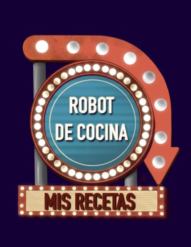 Libro para apuntar recetas para robot de cocina. 120 páginas tapa blanda: Cuaderno para apuntar 108 recetas para robot de cocina, muy práctico