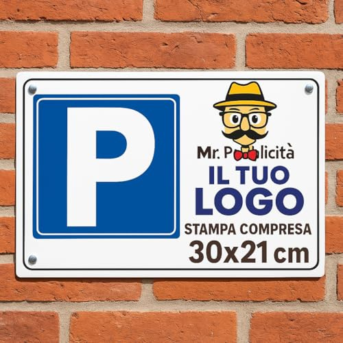 Mr Pubblicità - Cartello Parcheggio Personalizzato, STAMPA COMPRESA - 30x21 cm, Testo e immagine Personalizzabile - Per uso esterno o interno installabile a muro, cancello - Adatto alle intemperie