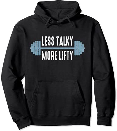 Less Talky More Lifty - Funny Weight Lifter Bodybuilder Gym Pullover Hoodie