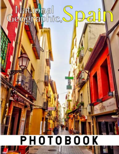 National Geographic, Spain Photography Book: Photo Album Collection Of Landscapes From Spain With 40 Images | Gifts For Decoration And Motivation