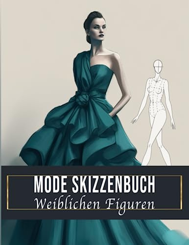Mode Skizzenbuch Weiblichen Figuren: Über 150 Modell-Silhouetten-Figuren. Ideal für Stylisten, Mädchen,Jungen , Teenager und Modestudenten.