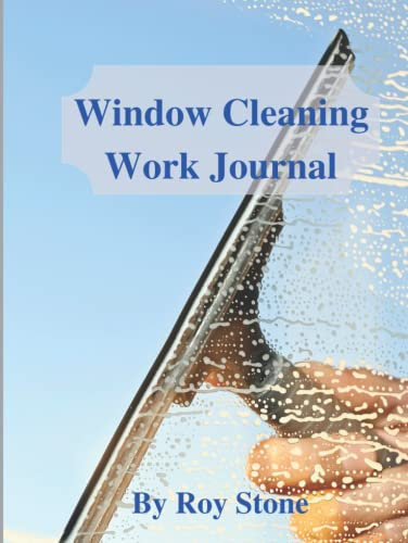 Window Cleaning Work Journal: Window Cleaner Order and customer Log Hard Cover Version