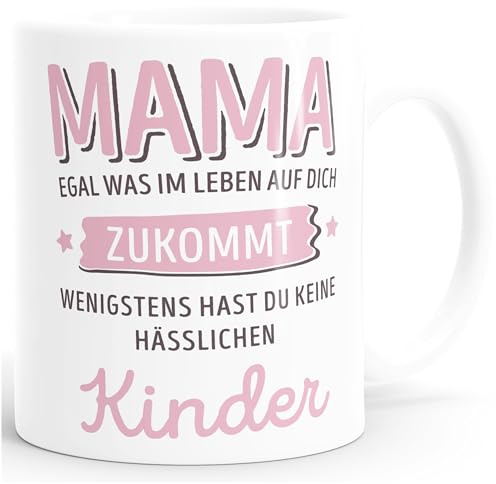 MoonWorks® Geschenk Tasse anpassen egal was im Leben auf dich zukommt wenigstens hast du keine hässlichen Kinder Kaffee-Becher Weiss Keramik-Tasse