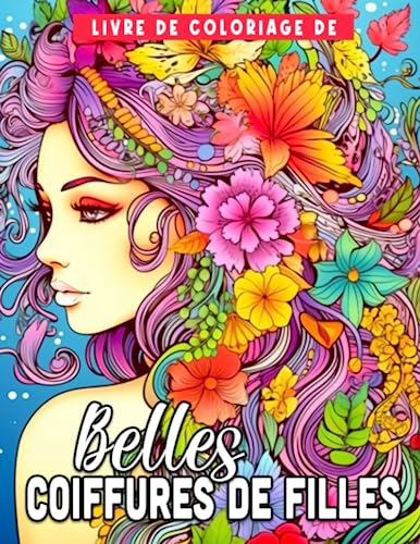 Livre de coloriage de coiffures: Créez des illustrations de mode capillaire époustouflantes avec 30 pages d'art parfaites pour offrir aux femmes filles et adultes