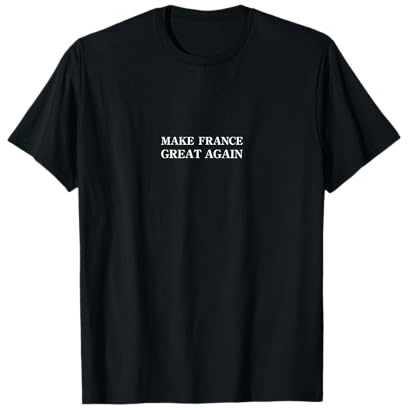 Make France Great Again T-Shirt