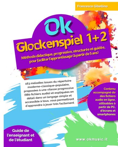 Ok Glockenspiel 1+2 volume unique: Méthode didactique, progressive, structurée et guidée, pour faciliter l'apprentissage (à partir de 5 ans). 163 mélodies proposées à vitesse progressive