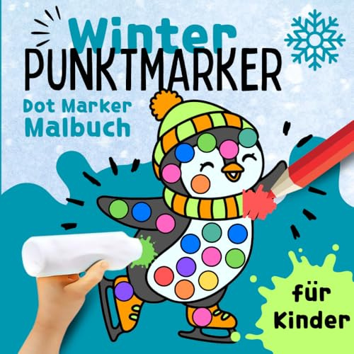 Winter Punktmarker Malbuch (Dot Marker) für Kinder: Großes Winter und Weihnacht Stempelbuch für Dot Markers mit 50 Winter-Vorlagen zum Stempeln, ... und Basteln für Mädchen und Jungen