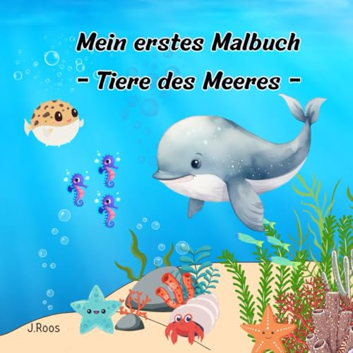 Mein erstes Malbuch - Tiere des Meeres: mit 50 liebevoll gestalteten Malvorlagen für Kinder ab 1 Jahr