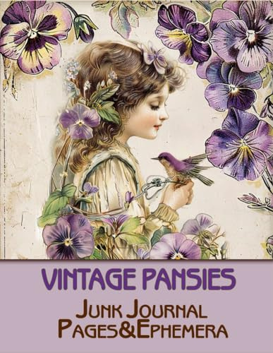 Vintage Pansies Garden Junk Journal Pages & Ephemera: Kit for Scrapbooking, Collage, Art Journaling