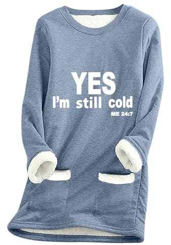 MXTPOV Yes I'M Still Cold Me 24/7 Sweatshirts For Women Winter Warm Fleece Sherpa Lined Crewneck Pullover Loungewear Tops returned items for sale Navy L