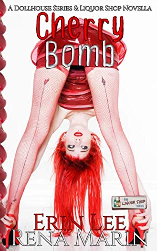 Cherry Bomb: A Liquor Shop Series Novella (The Dollhouse Series)