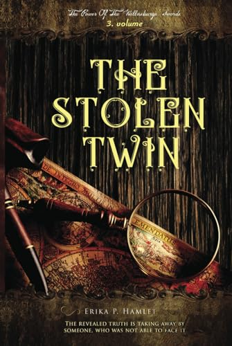The Stolen Twin: The Power Of The Wellnsburgs' Swords