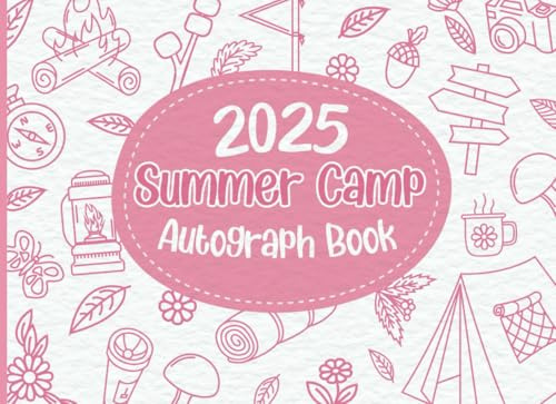 2025 Summer Camp Autograph Book: Collect Signatures and Messages From Friends | Memory Keepsake for Girls | Pink-Theme Cover with Camping Doodles