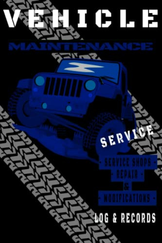 BLUE Edition Vehicle Maintenance/Service & Modifications Log Book: Simple, custom and easy to use to keep track of your vehicle services – Small 6x9 size