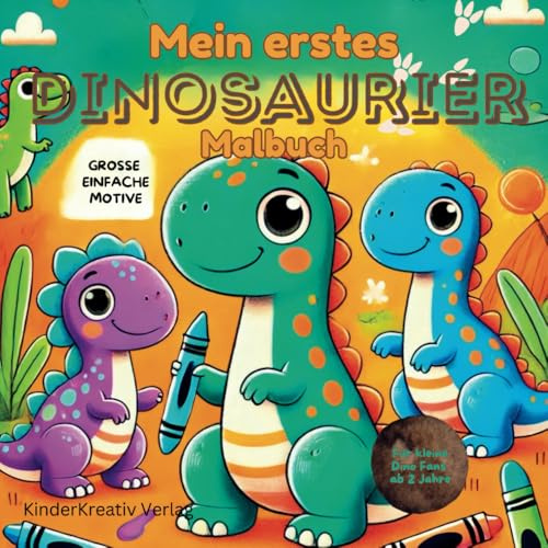 Mein erstes Dinosaurier Malbuch für kleine Entdecker ab 2 Jahren mit 50 fröhlichen Motiven zum ausmalen und erforschen