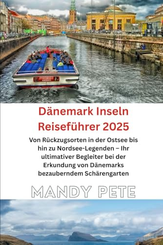 Dänemark Inseln Reiseführer 2025: Von Rückzugsorten in der Ostsee bis hin zu Nordsee-Legenden – Ihr ultimativer Begleiter bei der Erkundung von Dänemarks bezauberndem Schärengarten