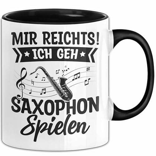 Saxophon-Spieler Geschenk Tasse Mir Reichts Ich Geh Saxophon Spielen Geschenkidee Geburtstag Kaffee-Becher (Schwarz)