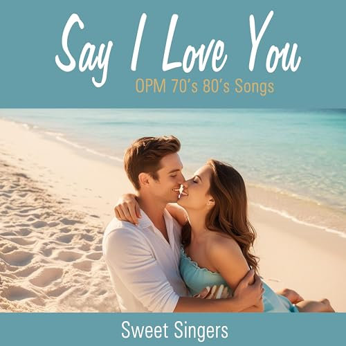 Say I Love You OPM 70'S 80'S Songs