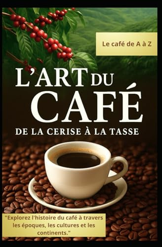 L’Art du Café – De la Cerise à la Tasse: Voyage immersif et formation complète dans l’univers du café