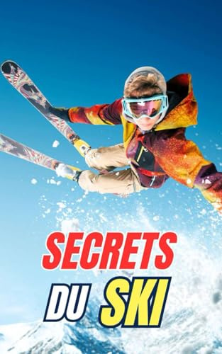 Secrets du Ski: Mythes, Exploits et Curiosités