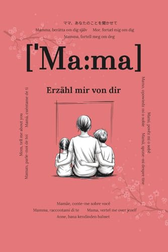 Mama, erzähl mir von dir: Fragen, die für immer bleiben | Ein liebevolles Erinnerungsbuch zum Ausfüllen | Geschenk für Mama zum Geburtstag, Muttertag ... Fragen & Platz für handgeschriebene Antworten