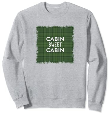 Cabin Sweet Cabin Green Plaid Light Sweatshirt