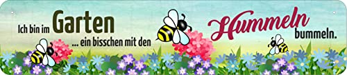 vielesguenstig by Robby Wanka Blechschild Schild 46x10cm - Ich Bin im Garten EIN bißchen mit den Hummen bummeln Garten Blumen summen