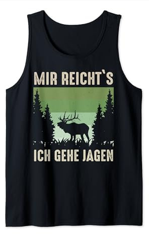 Jäger Mir reicht's ich geh jagen Hirsch Elch Tank Top