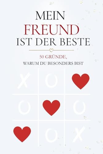 Mein Freund ist der Beste – Ausfüllbuch: 50 Gründe, warum du so besonders bist | Liebesbuch zum Ausfüllen | Geschenkidee für Freund, Partner oder Herzensmensch