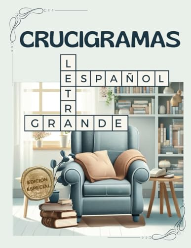 Crucigramas en Español Para Adultos: 1250 palabras de temas Interesantes y Variados. Con LETRA GRANDE. Para ejercitar la mente y divertirse (Pasatiempos para una Mente es eternamente Joven)