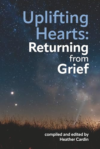 Uplifting Hearts: Returning from Grief