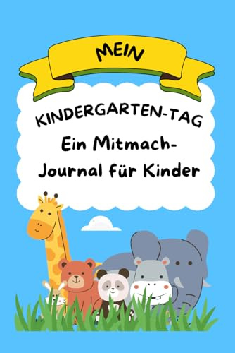 Mein Kindergarten-Tag: Ein Mitmach-Journal für Kinder