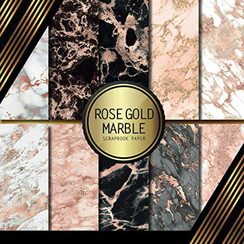 Scrapbook Paper: Rose Gold Marble: Double Sided Craft Paper For Card Making, Origami & DIY Projects | Decorative Scrapbooking Paper