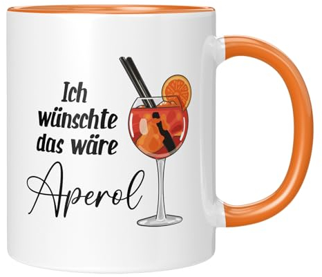 TassenTicker - Ich wünschte ich wäre Aperol - Aperol Tasse - Geschenk - Tasse mit Spruch - Geschenk - Spritzer - Geschenkidee Frauen, Männer - Geschenkidee (Orange)