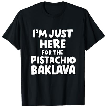 Estoy aquí para el postre lindo meme de pistacho baklava Camiseta