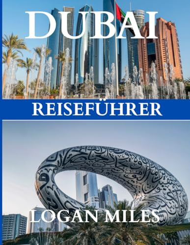 Dubai & Abu Dhabi Reiseführer 2025: Ihr ultimativer Reisebegleiter – Erstellen Sie mühelos Reiserouten, vermeiden Sie Touristenfallen, kennen Sie die ... Sie jedes Reiseziel mit vollem Vertrauen.