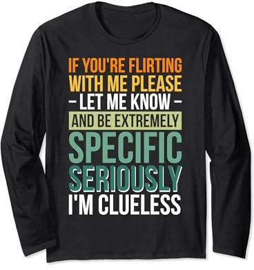 If You're Flirting With Me Please Let Me Know Célibataire Manche Longue