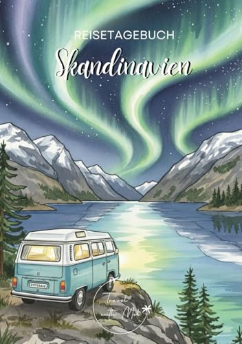 Skandinavien Reisetagebuch: Reisejournal - Plane deinen Skandinavien Urlaub. Notizbuch zum Ausfüllen deiner schönsten Reiseerinnerungen und ... Weltenbummler (Skandinavia / Skandinavien)