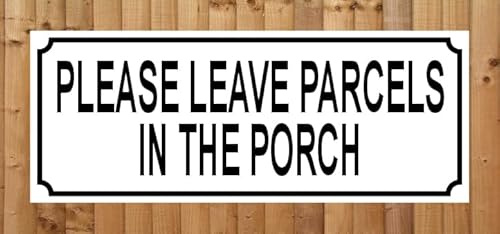 PLEASE LEAVE PARCELS IN THE PORCH metal SIGN NOTICE PLAQUE ~ size 15cm x 6cm ~ royal mail post hermes dpd home delivery ebay amazon letters packets parcel box - REF 54